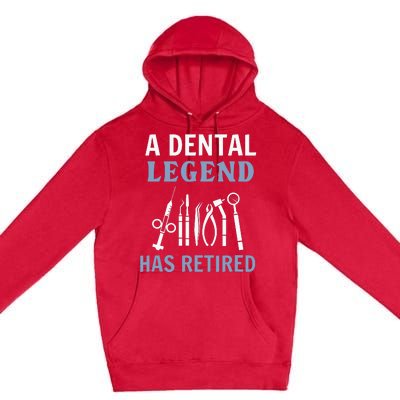 A Dental Legend Has Retired Funny Dentist Retirement Gift Premium Pullover Hoodie