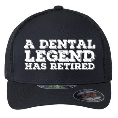 A Dental Legend Has Retired Funny Retirement Gift Idea Flexfit Unipanel Trucker Cap