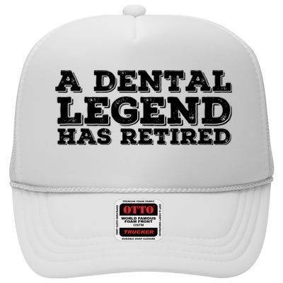 A Dental Legend Has Retired Funny Retirement Gift Idea High Crown Mesh Back Trucker Hat