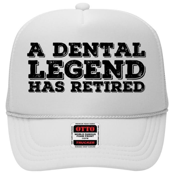 A Dental Legend Has Retired Funny Retirement Gift Idea High Crown Mesh Back Trucker Hat