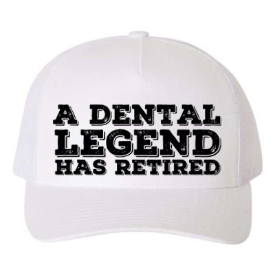 A Dental Legend Has Retired Funny Retirement Gift Idea Yupoong Adult 5-Panel Trucker Hat