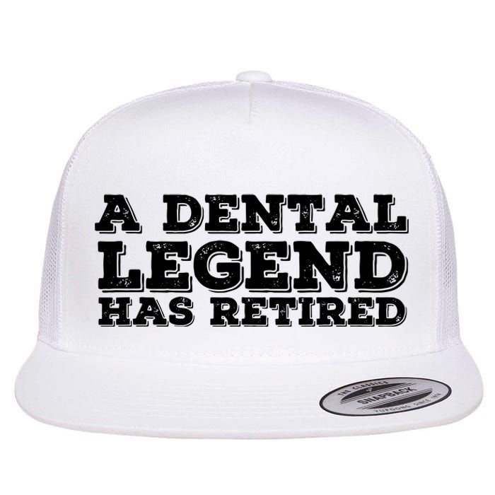 A Dental Legend Has Retired Funny Retirement Gift Idea Flat Bill Trucker Hat