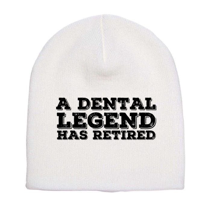 A Dental Legend Has Retired Funny Retirement Gift Idea Short Acrylic Beanie