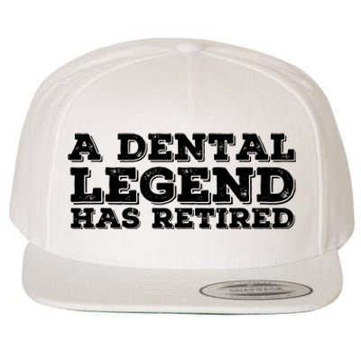 A Dental Legend Has Retired Funny Retirement Gift Idea Wool Snapback Cap