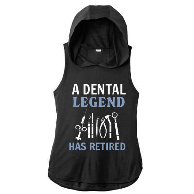 A Dental Legend Has Retired Funny Dentist Retirement Gift Ladies PosiCharge Tri-Blend Wicking Draft Hoodie Tank