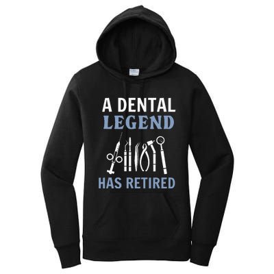 A Dental Legend Has Retired Funny Dentist Retirement Gift Women's Pullover Hoodie