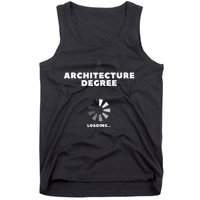 Architecture Degree Loading Architect Tank Top