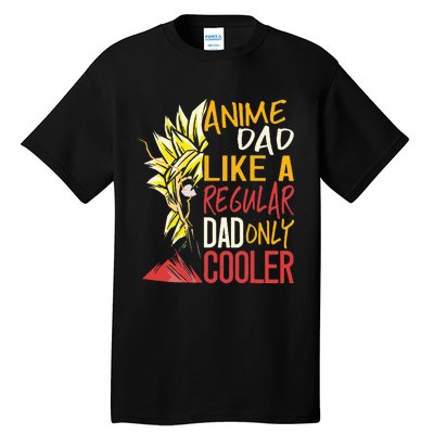 Anime Dad Like A Regular Dad Only Cooler Fathers Day Otaku Tall T-Shirt