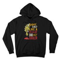 Anime Dad Like A Regular Dad Only Cooler Fathers Day Otaku Tall Hoodie