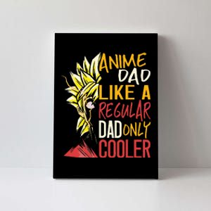 Anime Dad Like A Regular Dad Only Cooler Fathers Day Otaku Canvas