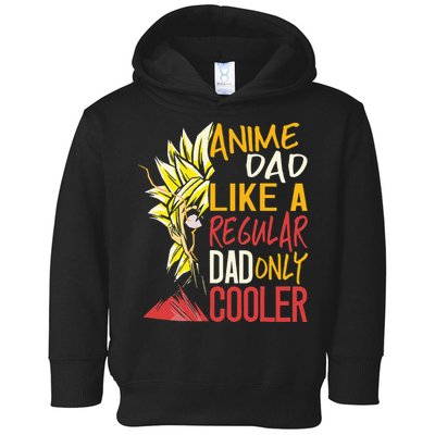 Anime Dad Like A Regular Dad Only Cooler Fathers Day Otaku Toddler Hoodie