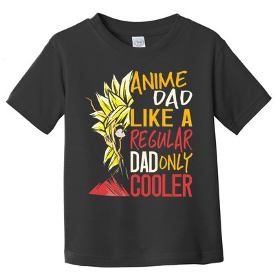 Anime Dad Like A Regular Dad Only Cooler Fathers Day Otaku Toddler T-Shirt