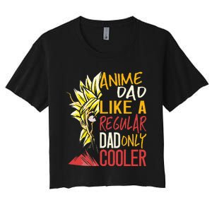 Anime Dad Like A Regular Dad Only Cooler Fathers Day Otaku Women's Crop Top Tee