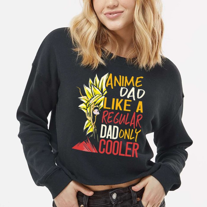 Anime Dad Like A Regular Dad Only Cooler Fathers Day Otaku Cropped Pullover Crew
