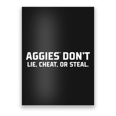 Aggies DonT Lie Cheat Or Steal Poster