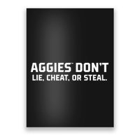 Aggies DonT Lie Cheat Or Steal Poster