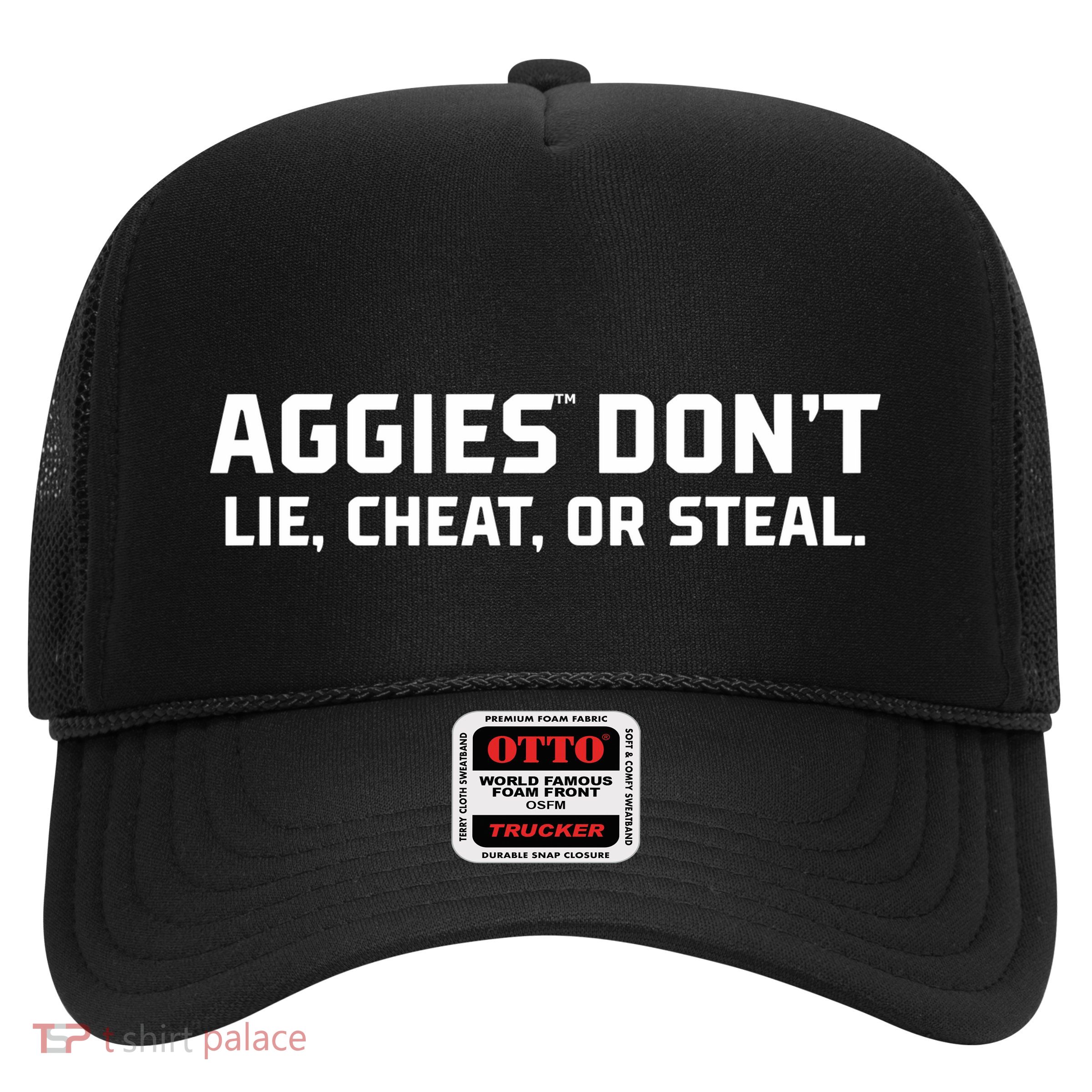 Aggies DonT Lie Cheat Or Steal Trucker Hat
