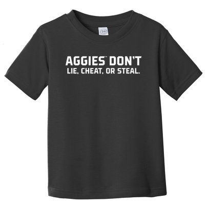 Aggies DonT Lie Cheat Or Steal Toddler T-Shirt