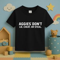 Aggies DonT Lie Cheat Or Steal Toddler T-Shirt