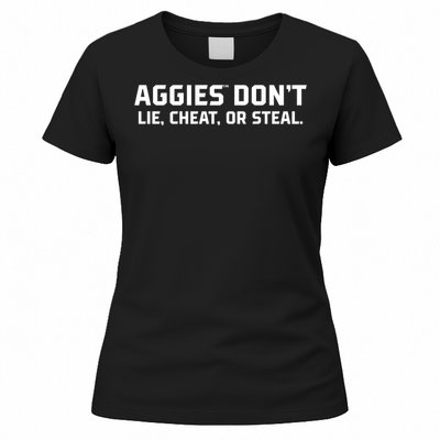 Aggies DonT Lie Cheat Or Steal Women's T-Shirt