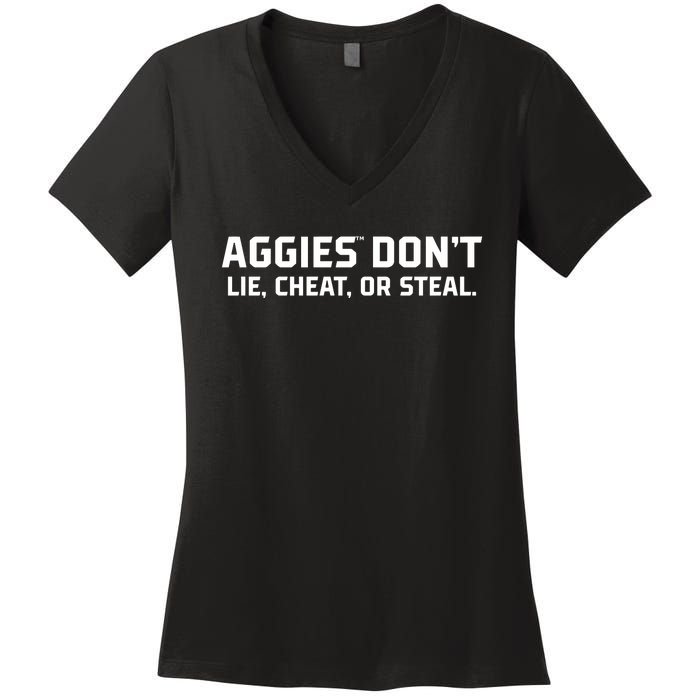 Aggies DonT Lie Cheat Or Steal Women's V-Neck T-Shirt