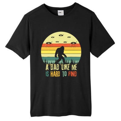 A Dad Like Me Is Hard To Find Bigfoot Dad FatherS Day Tall Fusion ChromaSoft Performance T-Shirt