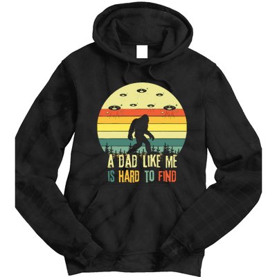 A Dad Like Me Is Hard To Find Bigfoot Dad FatherS Day Tie Dye Hoodie