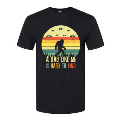 A Dad Like Me Is Hard To Find Bigfoot Dad FatherS Day Softstyle CVC T-Shirt