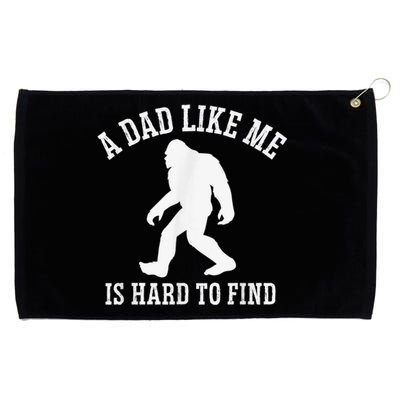 A Dad Like Me Is Hard To Find Bigfoot Dad Grommeted Golf Towel