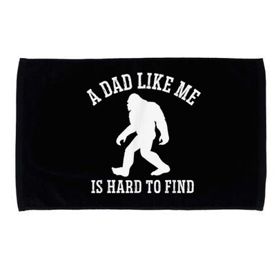 A Dad Like Me Is Hard To Find Bigfoot Dad Microfiber Hand Towel