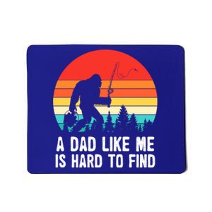 A Dad Like Me Is Hard To Find Funny Bigfoot Fishing Fathers Cool Gift Mousepad