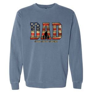 American Dad Man Myth Legend Fathers Day 4th Of July Garment-Dyed Sweatshirt