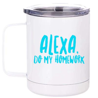 Alexa Do My Homework 12 oz Stainless Steel Tumbler Cup