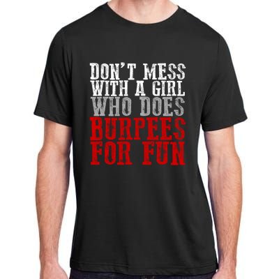 Awesome Dont Mess With A Who Does Burpees For Fun Gift Adult ChromaSoft Performance T-Shirt