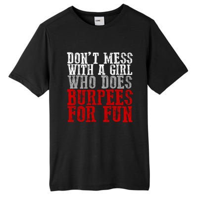 Awesome Dont Mess With A Who Does Burpees For Fun Gift Tall Fusion ChromaSoft Performance T-Shirt