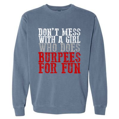 Awesome Dont Mess With A Who Does Burpees For Fun Gift Garment-Dyed Sweatshirt