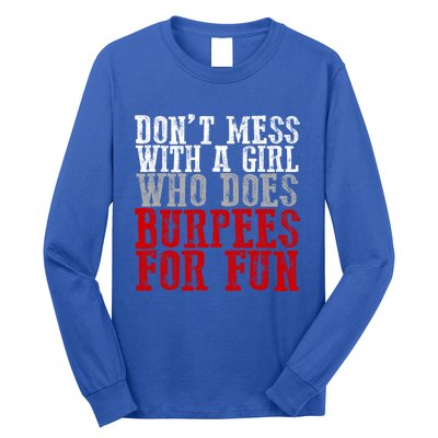 Awesome Dont Mess With A Who Does Burpees For Fun Gift Long Sleeve Shirt