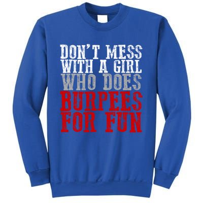 Awesome Dont Mess With A Who Does Burpees For Fun Gift Sweatshirt