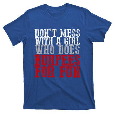 Awesome Dont Mess With A Who Does Burpees For Fun Gift T-Shirt