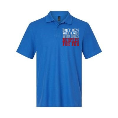 Awesome Dont Mess With A Who Does Burpees For Fun Gift Softstyle Adult Sport Polo