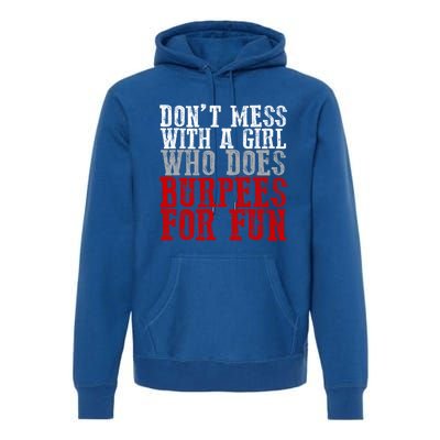 Awesome Dont Mess With A Who Does Burpees For Fun Gift Premium Hoodie