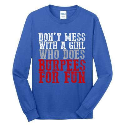 Awesome Dont Mess With A Who Does Burpees For Fun Gift Tall Long Sleeve T-Shirt