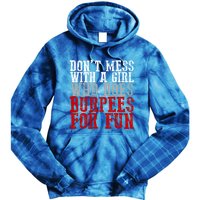 Awesome Dont Mess With A Who Does Burpees For Fun Gift Tie Dye Hoodie