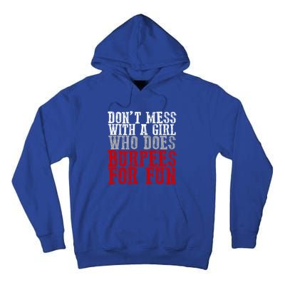 Awesome Dont Mess With A Who Does Burpees For Fun Gift Tall Hoodie