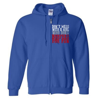 Awesome Dont Mess With A Who Does Burpees For Fun Gift Full Zip Hoodie