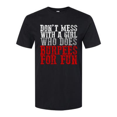 Awesome Dont Mess With A Who Does Burpees For Fun Gift Softstyle CVC T-Shirt