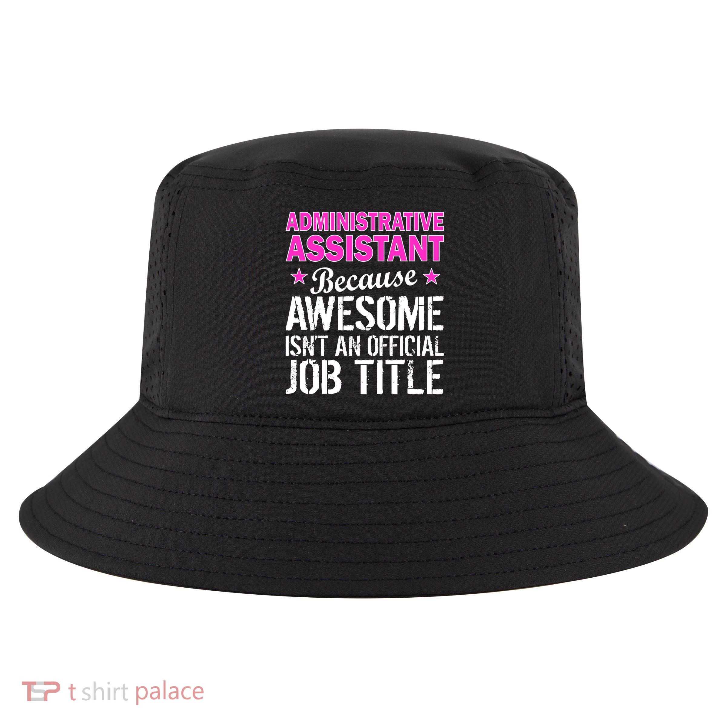 Administrative Assistant Awesome Job Title Cool Comfort Performance Bucket Hat