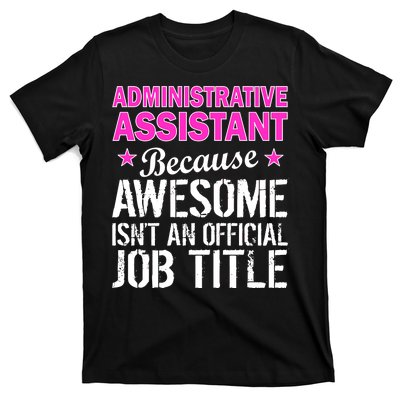 Administrative Assistant Awesome Job Title T-Shirt