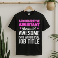 Administrative Assistant Awesome Job Title T-Shirt