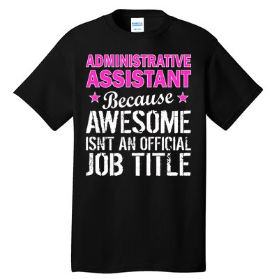 Administrative Assistant Awesome Job Title Tall T-Shirt